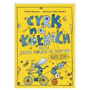 CYRK NA KÓŁKACH czyli język polski na wesoło książka