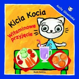 WITAMINOWE PRZYJĘCIE. KICIA KOCIA książeczka dla najmłodszych