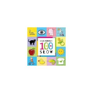 MOJE PIERWSZE 100 SŁÓW książeczka dla Maluszka