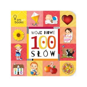 MOJE NOWE 100 SŁÓW książeczka dla Maluszka