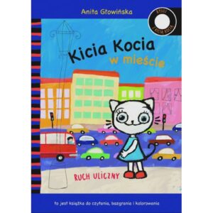 KICIA KOCIA W MIEŚCIE. RUCH ULICZNY książeczka
