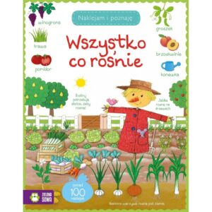 WSZYSTKO, CO ROŚNIE naklejam i poznaję książeczka z naklejkami