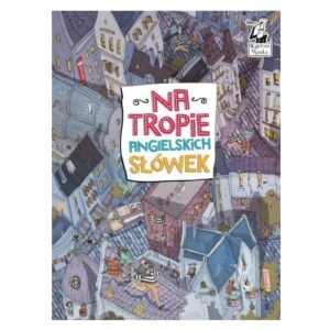 NA TROPIE ANGIELSKICH SŁÓWEK książka nauka angielskiego