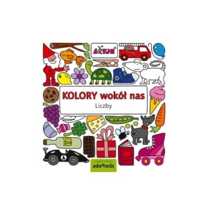 KOLORY WOKÓŁ NAS LICZBY edukacyjna książka dla dzieci