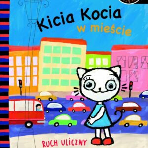 Książka " Kicia Kocia w mieście. Ruch uliczny. "