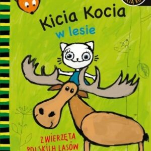 Kicia Kocia w lesie. Zwierzęta polskich lasów, Anita Głowińska