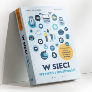 W sieci wyzwań i możliwości (kompendium wiedzy o dzieciach w świecie mediów) - Ebook (PDF + EPUB)