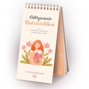 Fiszki ODKRYWANIE RODZICIELSTWA (część 4 - narodziny maluszka & instrukcja obsługi noworodka)