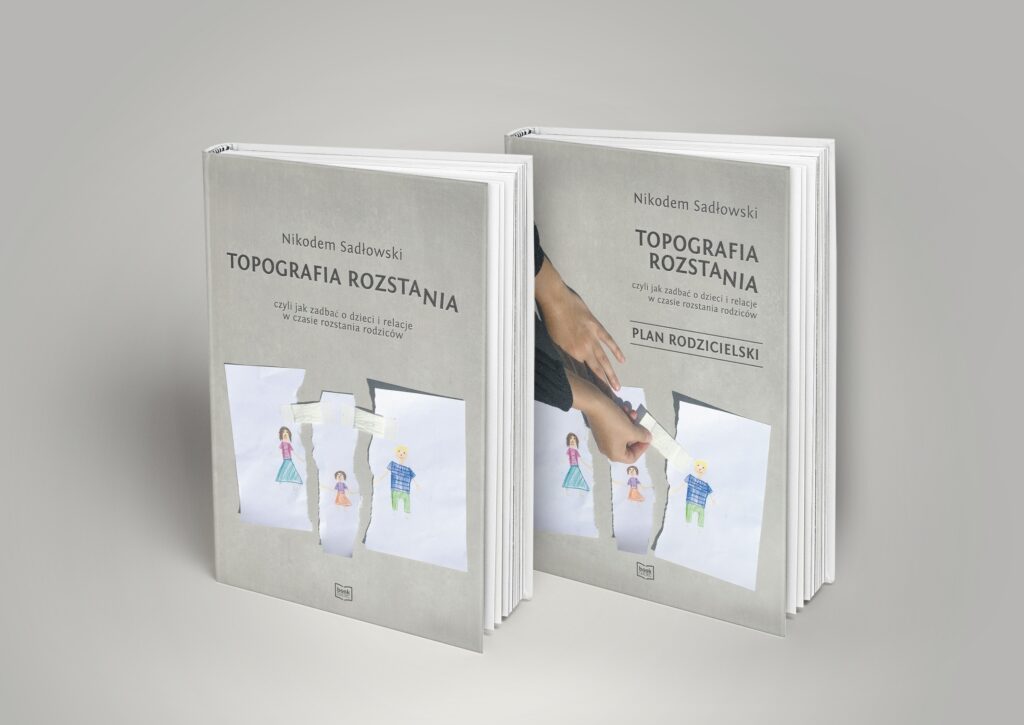 Topografia Rozstania + Plan rodzicielski (czyli jak zadbać o dzieci i relacje w czasie rozstania rodziców)