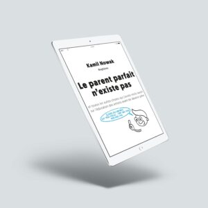 Ebook "Idealny rodzic nie istnieje" w języku francuskim, czyli „Le parent parfait n'existe pas” (PDF)