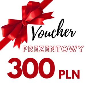Voucher Upominkowy - 300 zł