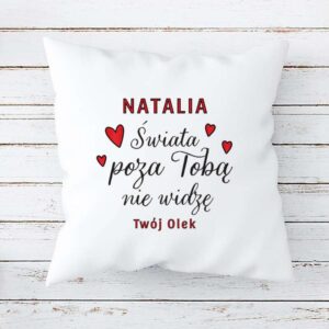 Poduszka na Dzień Kobiet z imieniem Świata poza Tobą nie widzę